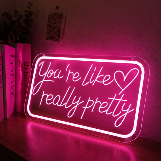 You're Like Really Pretty LED Neon Sign – Pink Aesthetic Wall Decor