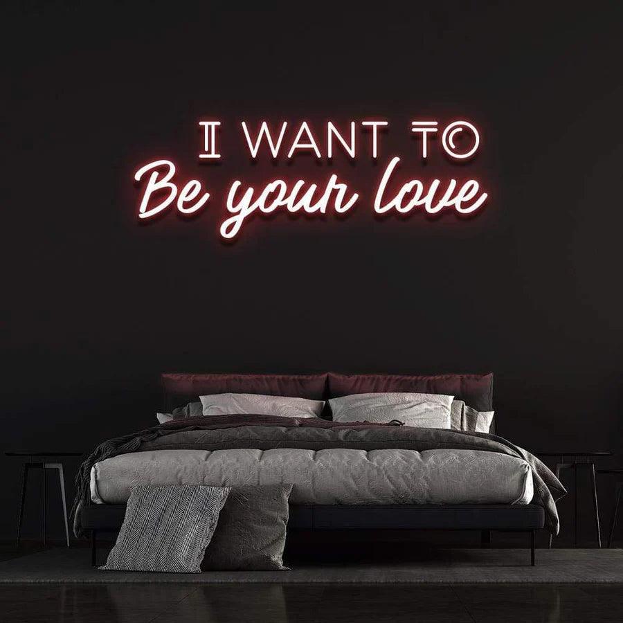 I WANT TO BE YOUR LOVE' Neon Sign-Neonsigns-45 x 90 cm-Red-Neon Brothers